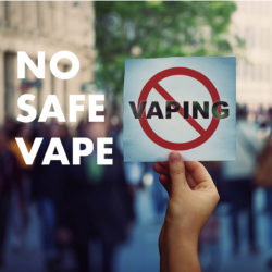 safe vape no vaping is safe vaping learn more